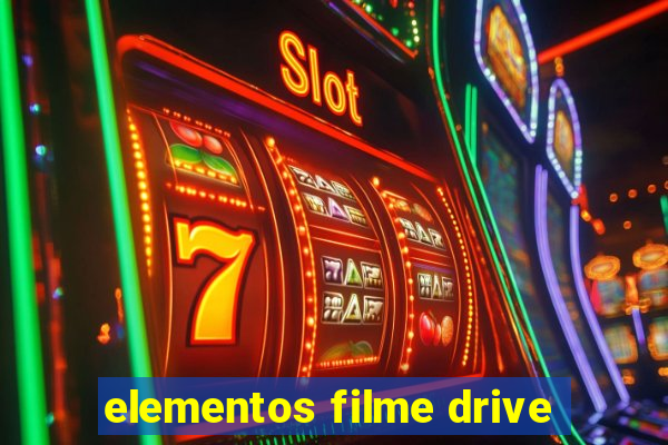 elementos filme drive